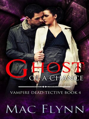 cover image of Ghost of a Chance (Vampire Dead-tective #4)